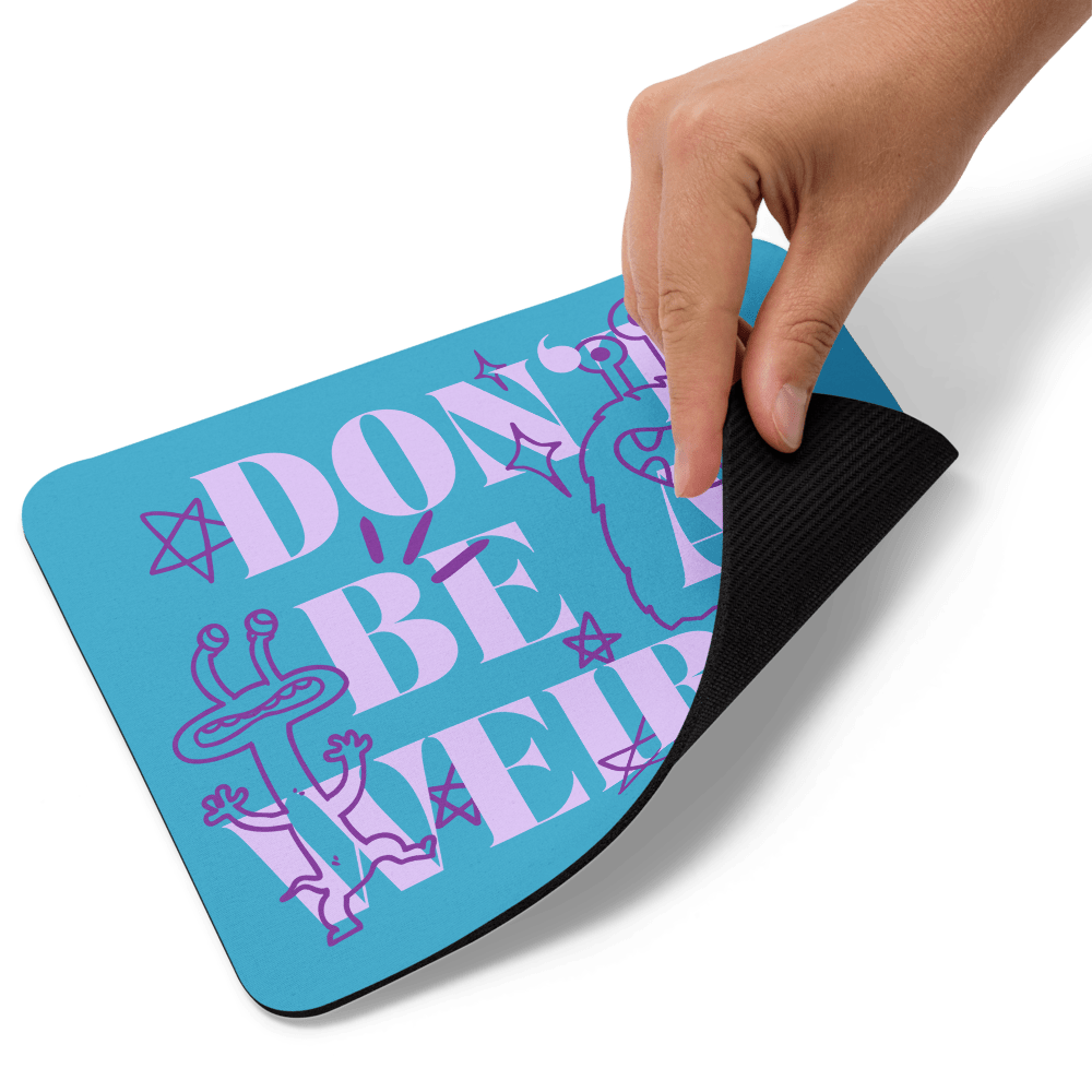 Don't Be a Weirdo - Mouse Pad | THE VOTING BLOCK