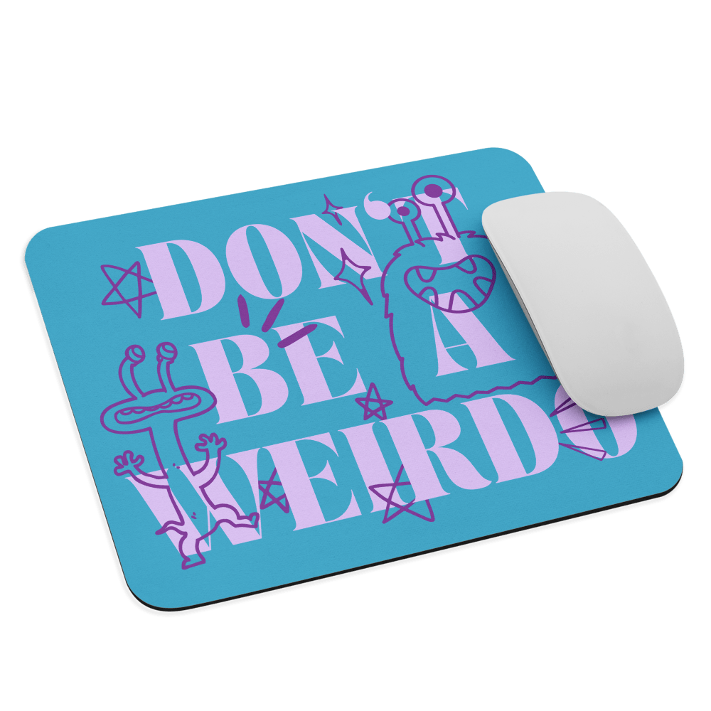 Don't Be a Weirdo - Mouse Pad | THE VOTING BLOCK