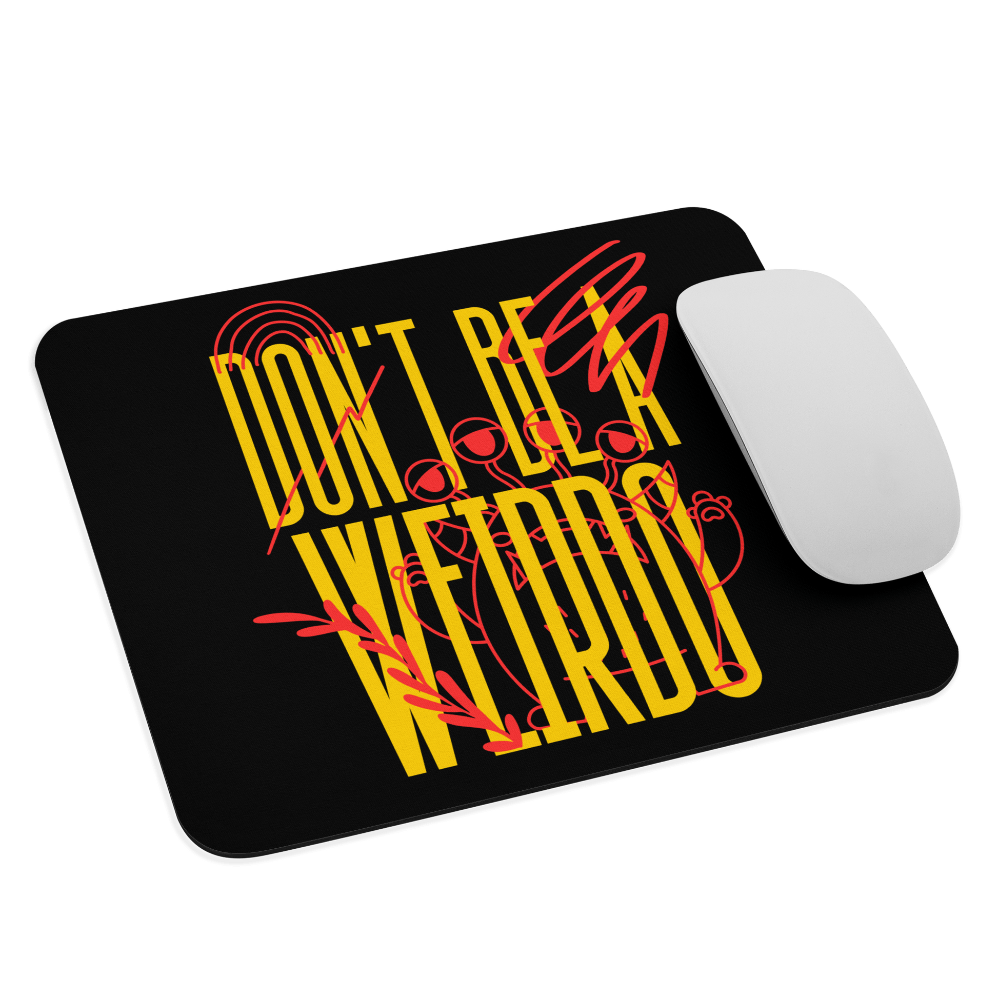 Don't Be a Weirdo - Mouse Pad | THE VOTING BLOCK