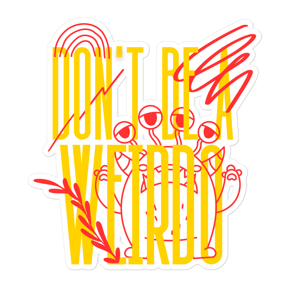 Don't Be a Weirdo - Stickers | THE VOTING BLOCK