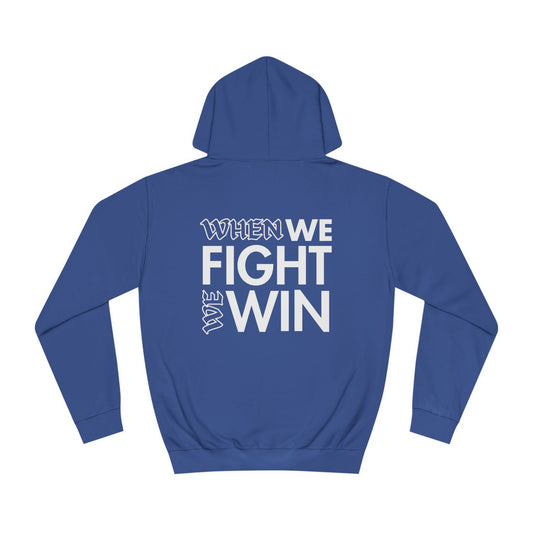 When We Fight We Win - Collegiate Hoodie *Custom Colors* | THE VOTING BLOCK