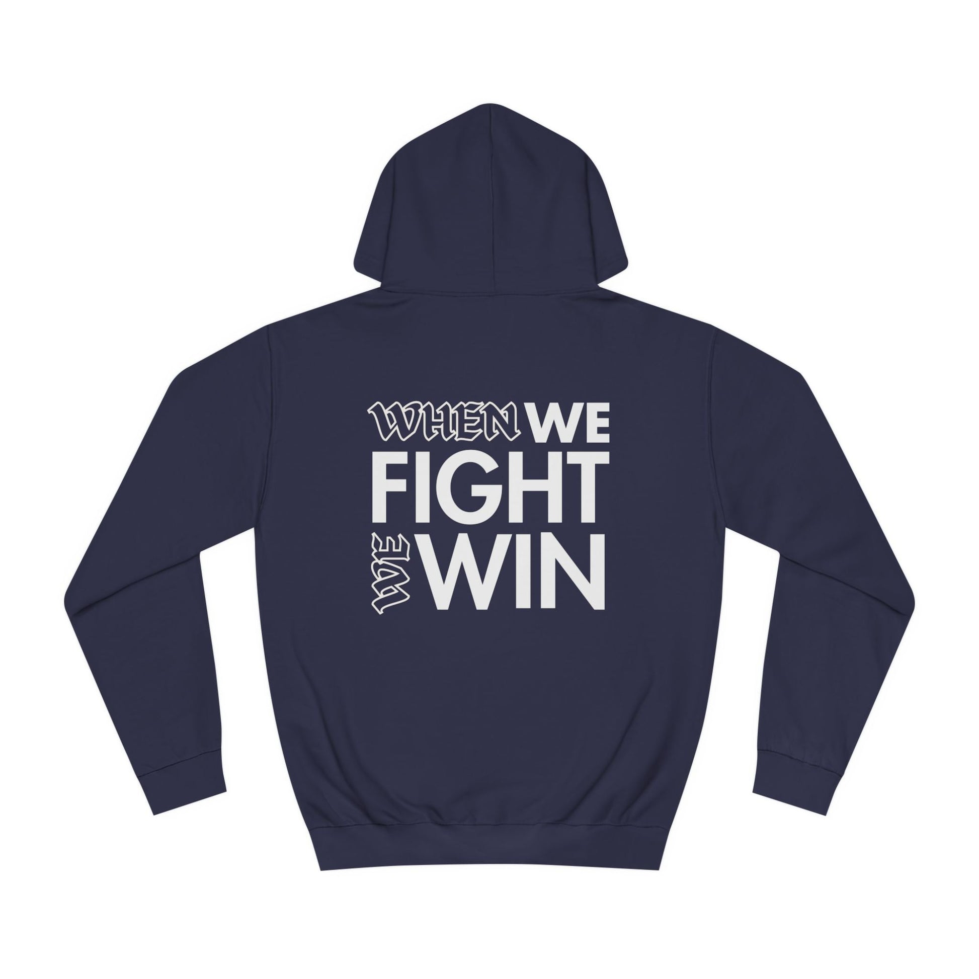 When We Fight We Win - Collegiate Hoodie *Custom Colors* | THE VOTING BLOCK